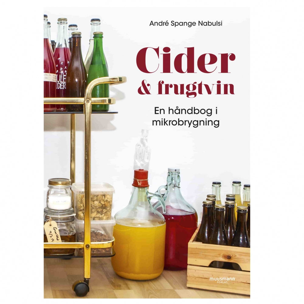 Omslaget til "Cider og fruktvin - En håndbog i mikrobrygning" av André Spange Nabulsi, med flasker og krukker med hjemmelaget cider og fruktvin på en vogn. Merkevare: Brewshop.